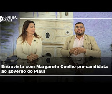 Entrevista com a pré-candidata ao governo estadual Margarete Coelho