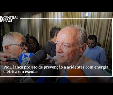 Prefeitura de Teresina lança projeto de prevenção a acidentes com energia elétrica em escolas
