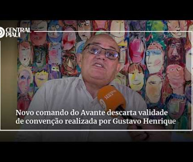 Novo comando do Avante descarta validade de convenção realizada por Gustavo Henrique