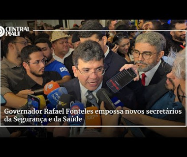 Governador Rafael Fonteles empossa novos secretários da Segurança e da Saúde