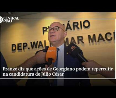 Franzé diz que ações de Georgiano podem repercutir na candidatura de Júlio César
