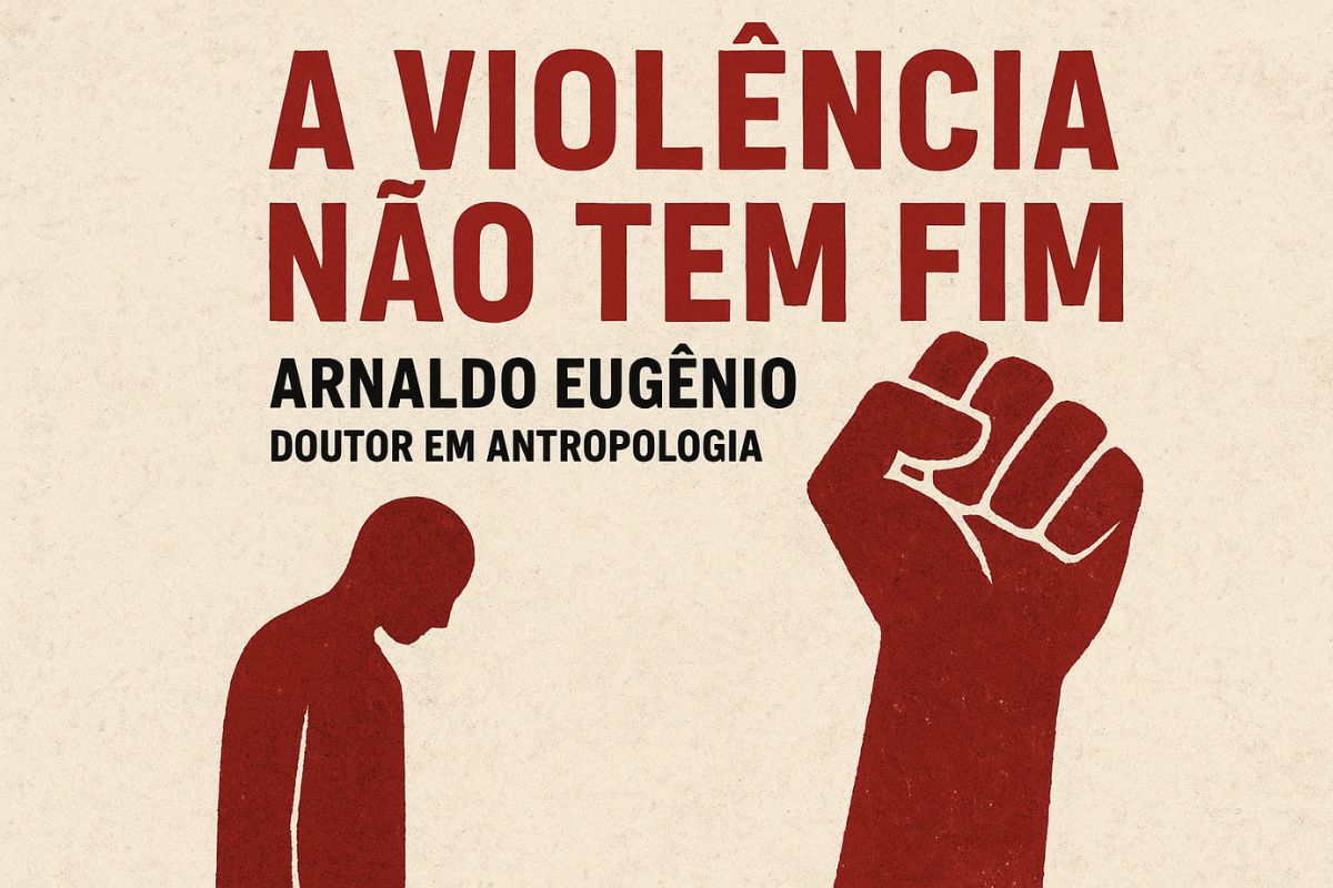 A VIOLÊNCIA NÃO TEM FIM